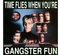 Time Flies When You're Gangster Fun
