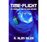 TIME-FLIGHT: 65 Years of Doctor Who History: Volume 1: 1960 - 1989