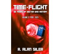 TIME-FLIGHT: 65 Years of Doctor Who History: Volume 2: 1990 - 2025