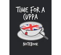 Time For A Cuppa Notebook: Cover UK Union Flag British Cup Of Tea, Size: 8.5 x11 inches, 120 Lined Pages