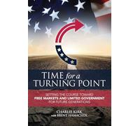 Time for a Turning Point: Setting a Course Toward Free Markets and Limited Government for Future Generations