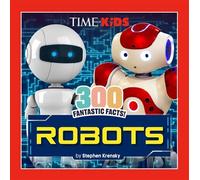 TIME for Kids: 300 Fantastic Facts!: Robots - Stephen Krensky - Penguin Young Readers Licenses - ebook (ePub) - Livre