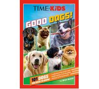 TIME FOR KIDS: GOOD DOGS! 101 Dogs You Need to Know! - Brian Boone - Penguin Young Readers Licenses - ebook (ePub) - Livre