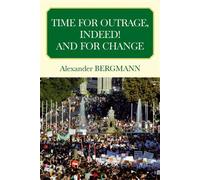 Time for outrage and for change - Alexander Bergmann - Eska - broché - Etude