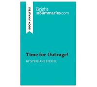 Time for Outrage! by Stéphane Hessel (Book Analysis): Detailed Summary, Analysis and Reading Guide