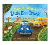 Time for School Little Blue Truck - Alice Schertle - HarperCollins Publishers Inc - Livre en Anglais - Hardback Alice SchertleAlice Schertle (Auteur)