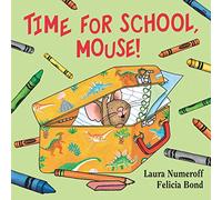 Time for School, Mouse!: A Charming Board Book for Preschoolers about Mouse's Comic School Adventure and Learning Words