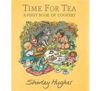 Time for Tea A First Book of Cookery by Shirley Hughes Shirley Hughes (Auteur)