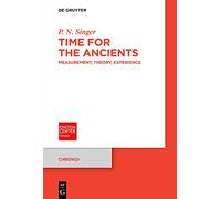 Time for the Ancients: Measurement, Conception and Experience