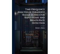Time-Frequency Analysis of Terahertz Radar Signals for Rapid Heart and Breath Rate Detection