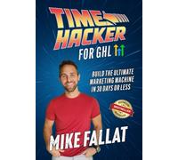 Time Hacker: Build the Ultimate Marketing Machine in 30 Days or Less