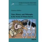 Time, History, And Philosophy In The Works Of Wilson Harris