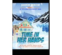 Time in Her Hands: An Exciting Adventure Through History and to the Summits of the Highest Mountains