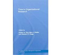 Time in Organizational Research, Routledge Studies in Management, Organizations and Society