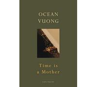 Time is a Mother: From the author of On Earth We’re Briefly Gorgeous