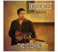 Indigenous Featuring Mato Nanji – Time Is Coming – Import