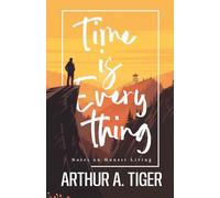 Time is Everything: Notes on Honest Living