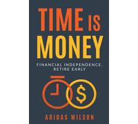 Time Is Money - Financial Independence, Retire Early