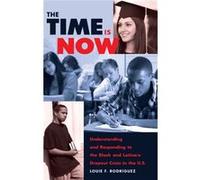 Time Is Now: Understanding And Responding To The Black And Latina/O Dropout Crisis In The U.S. (Counterpoints) (Paperback) Louie F Rodriguez, (Auteur)