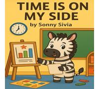 Time is on My Side: A Rhyming Story About Time Management