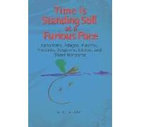 Time Is Standing Still At A Furious Pace