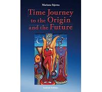 Time Journey To The Origin And The Future