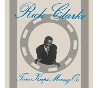 Rick Clarke Time Keeps Moving On (Vinyl) 12" Album