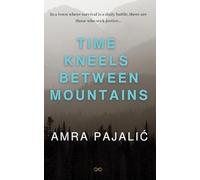 Time Kneels Between Mountains