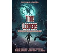 Time Loopers: Five Tales from a Time War