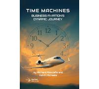 Time Machines: Business Aviation's Dynamic Journey