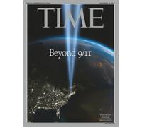 TIME Magazine - Beyond 9/11: 10th Anniversary of September 11.: Issue dated 19th September 2011, Europe Edition. From the Archives of TIME - Amazon Reprint Edition