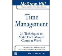 Time Management: 24 Techniques To Make Each Minute Count At Work