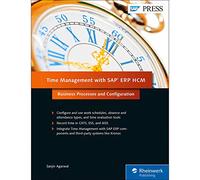 Time Management with SAP ERP HCM: Business Processes and Configuration