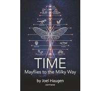Time: Mayflies to the Milky Way: A Collaborative Exploration by Big Larry and Friends