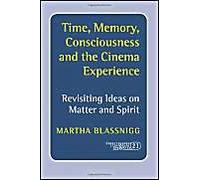 Time, Memory, Consciousness And The Cinema Experience