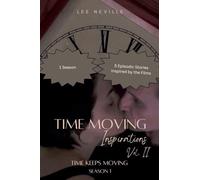 Time Moving: Inspirations, Vol. II - Time Keeps Moving, Season 1