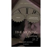 Time Moving: Inspirations, Vol. II - Time Keeps Moving, Season 1 Time Moving: Adaptations & Inspirations, #3 - Lee Neville - Lee Neville Entertainment - ebook (ePub) - Livre
