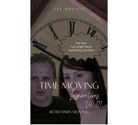 Time Moving: Inspirations, Vol. III - Both Times Moving Time Moving: Adaptations & Inspirations, #4 - Lee Neville - Lee Neville - ebook (ePub) - Livre