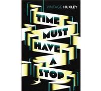 Time Must Have a Stop by Aldous Huxley Inconnu (Auteur)