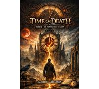 Time Of Death: Tome 1 : La Fissure Du Temps