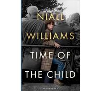 Time of the Child: Winner of the Kerry Group Irish Novel of the Year Award