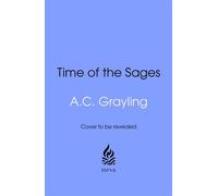 Time of the Sages Socrates, Confucius, the Buddha and the Ideas that Shaped Our World - A. C. Grayling - Transworld digital - ebook (ePub) - Livre