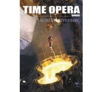 Time opera Robert Silverberg (Auteur), Bruno Martin (Traduction), Henry-Luc Planchat (Traduction)