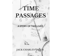 Time Passages: A Story of Two Lives