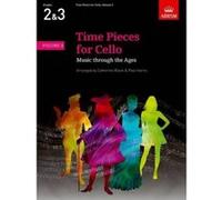 Time Pieces for Cello, Volume 2: Music through the Ages: v. 2 (Time Pieces (ABRSM)) Unknown (Auteur)