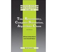 Time Reversibility, Computer Simulation, Algorithms, Chaos (Advanced Series in Nonlinear Dynamics) - [Livre en VO] Carol G Hoover, William G Hoover (Auteur)