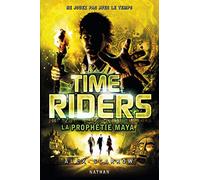 Time Riders - Tome 8: La prophétie Maya