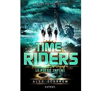 Time Riders - Tome 9: Le piège infini