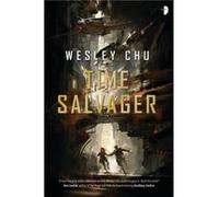 Time Salvager by Wesley Chu Wesley Chu, (Auteur)