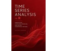 Time Series Analysis in R: Forecasting, State-Space Modeling, and Applied Econometric Methods